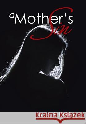 A Mother's Sin Mia Henry 9781524650964 Authorhouse - książka