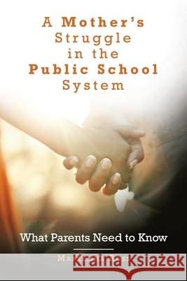 A Mother's Struggle in the Public School System: What Parents Need to Know Markeisha Ross 9781669817079 Xlibris Us - książka