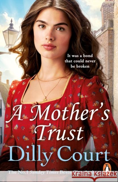 A Mother's Trust: A heartwarming and gripping novel from the no.1 Sunday Times bestseller Dilly Court 9780099562542 Cornerstone - książka