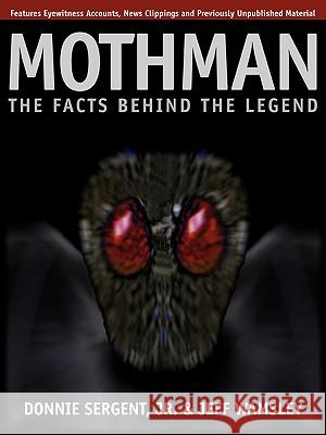 A Mothman: The Facts Behind the Legend Donnie, Jr. Sergent Jeff Wamsley 9780966724677 Mothman Lives Publishing - książka