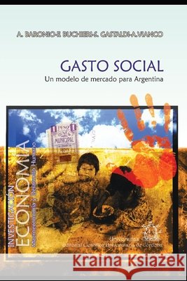 a motivación de los gastos sociales: Un modelo de mercado para Argentina Flavio Ernesto Buchieri, Santiago Gastaldi, Ana María Vianco 9798719680651 Independently Published - książka