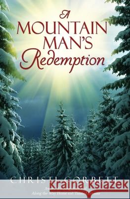 A Mountain Man's Redemption Christi Corbett 9781518630248 Createspace Independent Publishing Platform - książka