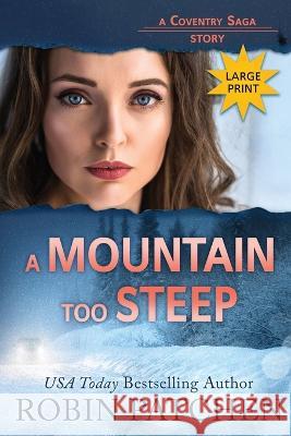 A Mountain Too Steep: Large Print Edition Robin Patchen   9781950029334 Jdo Publishing - książka