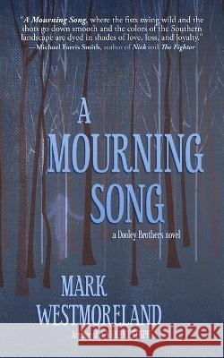 A Mourning Song Mark Westmoreland 9781956957167 Shotgun Honey Books - książka