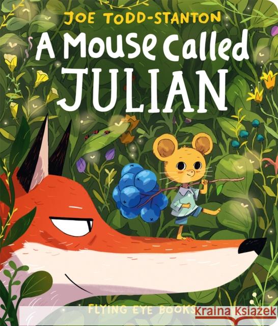 A Mouse Called Julian Joe Todd-Stanton 9781838742140 Flying Eye Books - książka