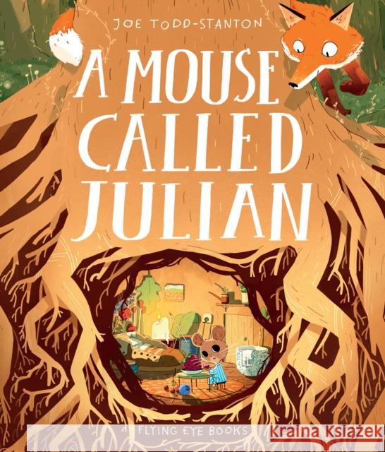 A Mouse Called Julian Joe Todd-Stanton 9781912497065 Flying Eye Books - książka