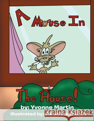 A Mouse in the House Yvonne Martin 9781469138190 Xlibris Corporation - książka