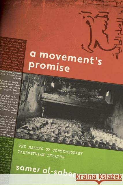 A Movement's Promise: The Making of Contemporary Palestinian Theater Samer Al-Saber 9781503642584 Stanford University Press - książka