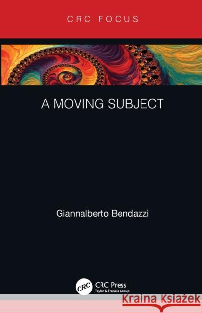A Moving Subject Bendazzi, Giannalberto 9780367566890 CRC Press - książka