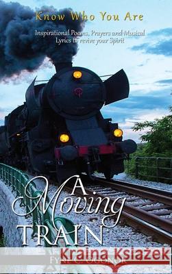 A Moving Train: Know Who You Are Fyne C. Ogonor 9781951460181 Ronval International, LLC - książka