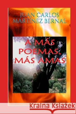 A Más Poemas, Más Amas Martínez Bernal, Juan Carlos 9798646697746 Independently published - książka