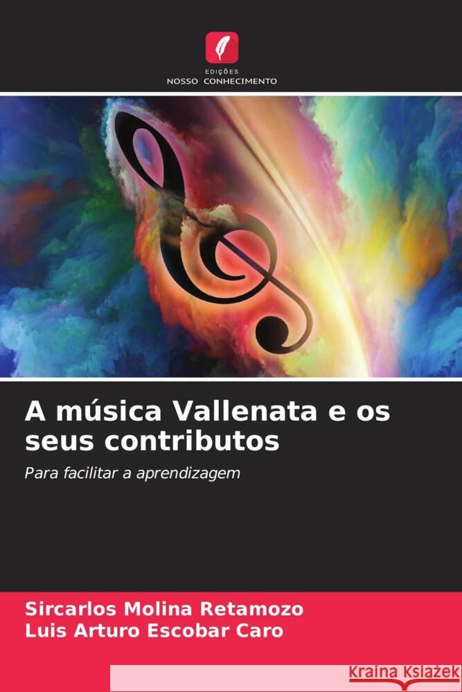 A música Vallenata e os seus contributos Molina Retamozo, Sircarlos, Escobar Caro, Luis Arturo 9786206459828 Edições Nosso Conhecimento - książka