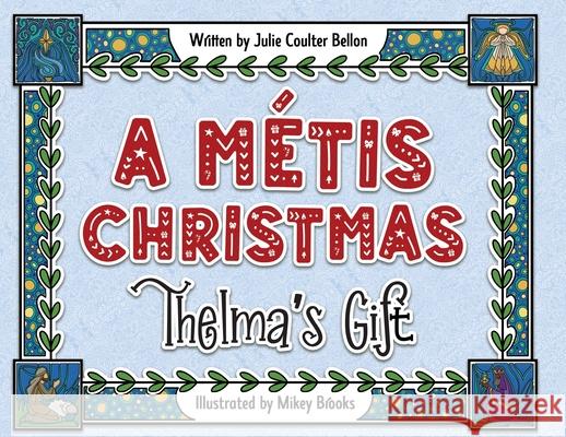 A Métis Christmas: Thelma's Gift Bellon, Julie Coulter 9781736312933 Stone Hall Books - książka