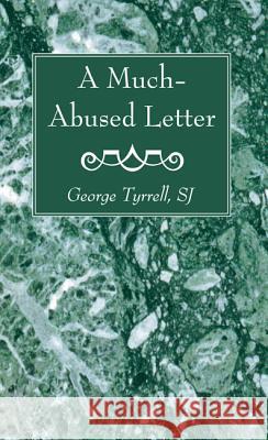 A Much-Abused Letter George Tyrrell 9781620323472 Wipf & Stock Publishers - książka