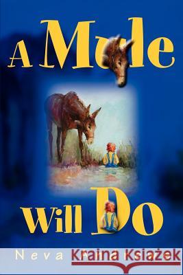 A Mule Will Do Neva Andrews 9780595247622 Writers Club Press - książka