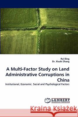 A Multi-Factor Study on Land Administrative Corruptions in China  9783843363235 LAP Lambert Academic Publishing AG & Co KG - książka