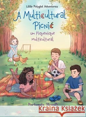 A Multicultural Picnic / Um Piquenique Multicultural - Portuguese (Brazil) Edition: Children's Picture Book Victor Dia 9781649620941 Linguacious - książka