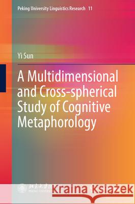 A Multidimensional and Cross-Spherical Study of Cognitive Metaphorology Yi Sun 9789819684878 Springer - książka