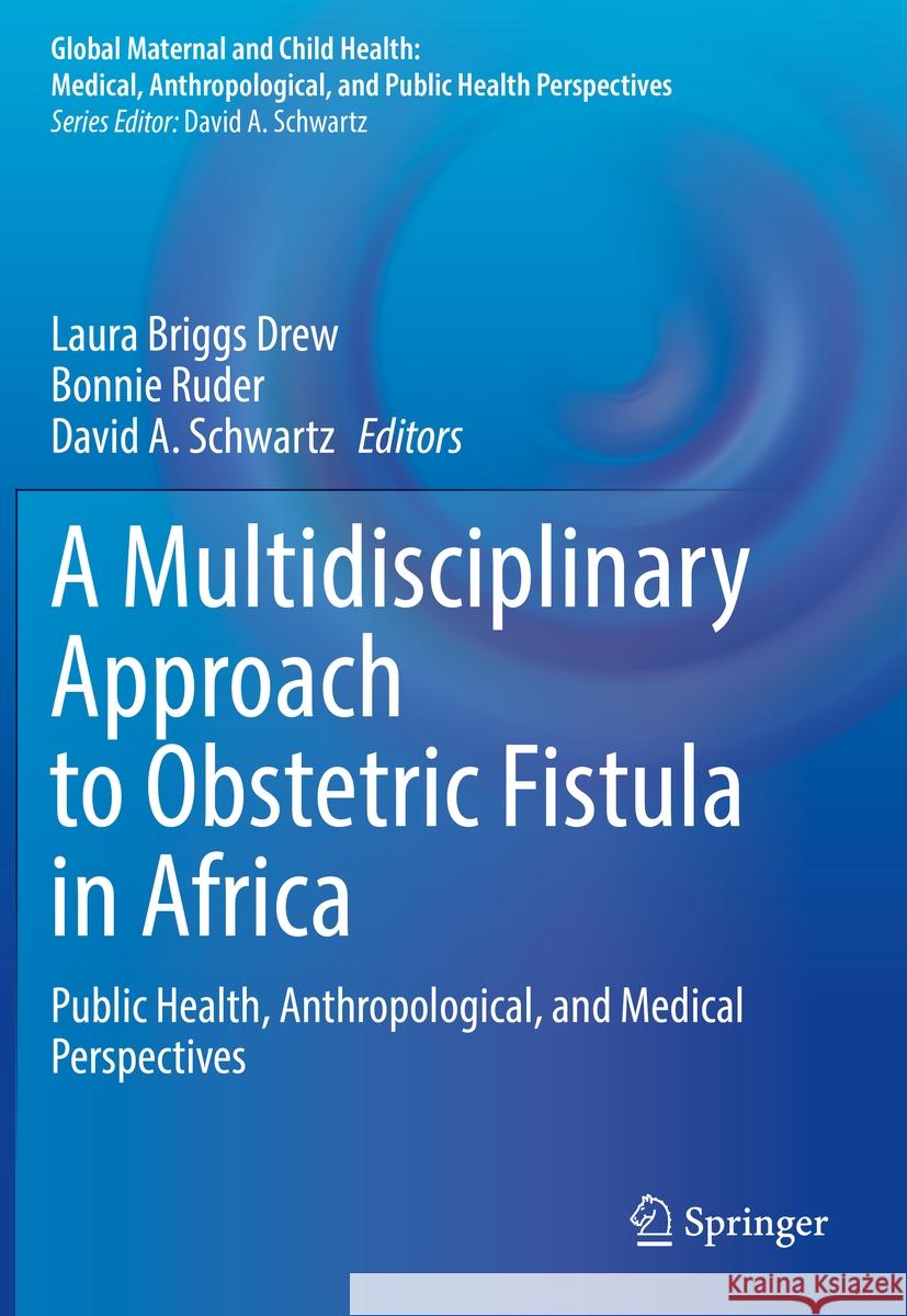 A Multidisciplinary Approach to Obstetric Fistula in Africa  9783031063169 Springer International Publishing - książka