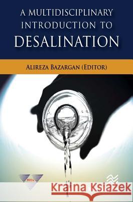 A Multidisciplinary Introduction to Desalination Alireza Bazargan   9788793379541 River Publishers - książka