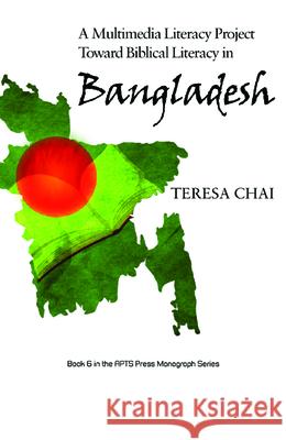 A Multimedia Literacy Project Toward Biblical Literacy in Bangladesh Teresa Chai 9781725286153 Wipf & Stock Publishers - książka