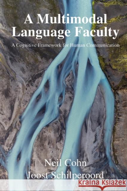 A Multimodal Language Faculty Joost (Tilburg University, the Netherlands) Schilperoord 9781350402416 Bloomsbury Publishing PLC - książka