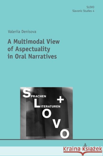 A Multimodal View of Aspectuality in Oral Narratives Richter, Nicole 9783631787939 Peter Lang AG - książka