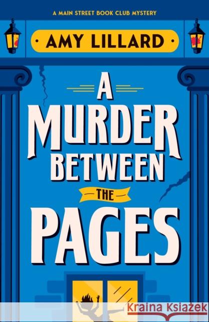 A Murder Between the Pages: A Cosy Crime Murder Mystery Set in a Small Town Amy Lillard 9781464242632 Sourcebooks, Inc - książka