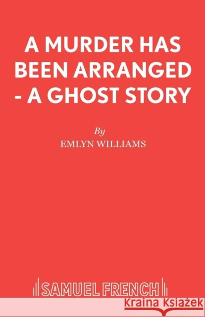 A Murder Has Been Arranged - A Ghost Story Emlyn Williams 9780573012945 SAMUEL FRENCH - książka