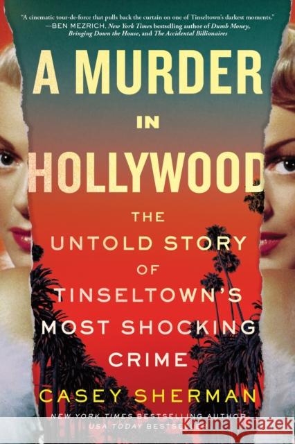 A Murder in Hollywood: The Untold Story of Tinseltown's Most Shocking Crime Casey Sherman 9781464221989 Sourcebooks - książka