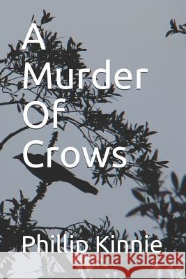 A Murder of Crows Phillip Kinnie 9781794571457 Independently Published - książka