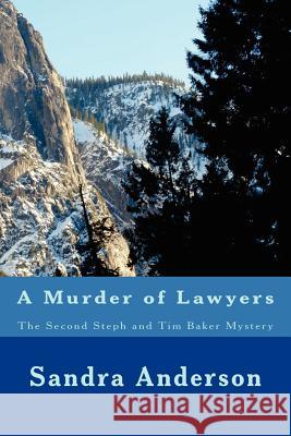 A Murder of Lawyers: The Second Steph and Tim Baker Mystery Sandra Anderson 9781478268857 Createspace - książka