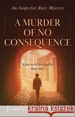 A Murder of No Consequence James Garcia Woods 9781839014383 Lume Books - książka