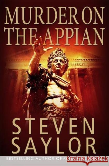 A Murder on the Appian Way Steven Saylor 9781845292478 Little, Brown Book Group - książka