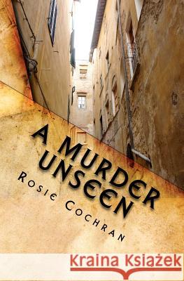 A Murder Unseen Rosie Cochran 9781463548209 Createspace - książka