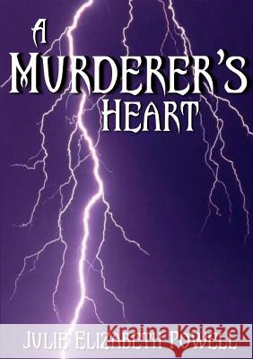 A Murderer's Heart Julie Elizabeth Powell 9781326168704 Lulu.com - książka