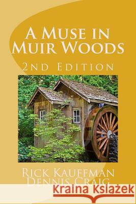 A Muse in Muir Woods - 2nd Edition Rick Kauffman 9781512372236 Createspace - książka