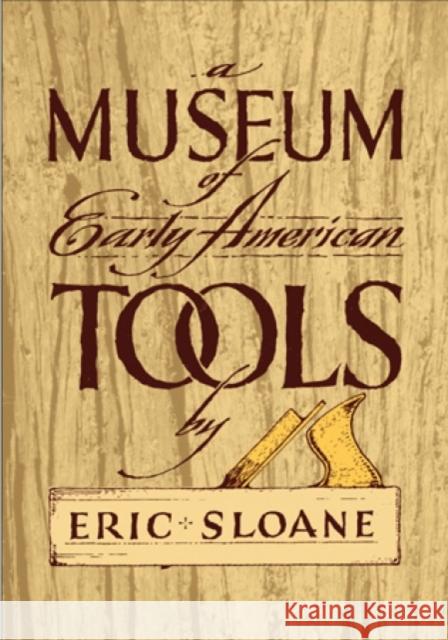 A Museum of Early American Tools Sloane, Eric 9780486425603 Dover Publications - książka