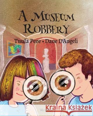 A Museum Robbery Tuula Pere Dane D'Angeli 9789528200307 Wickwick Ltd - książka