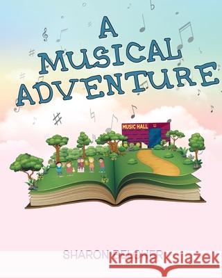 A Musical Adventure Sharon Belcher 9781644626887 Page Publishing, Inc. - książka
