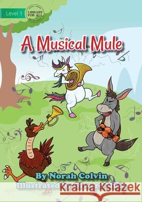 A Musical Mule Norah Colvin, Giward Musa 9781922647979 Library for All - książka