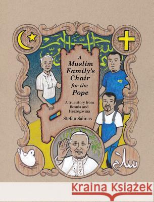 A Muslim Family's Chair for the Pope: A True Story from Bosnia and Herzegovina Salinas, Stefan Antony 9780998608808 Camelopardalis - książka