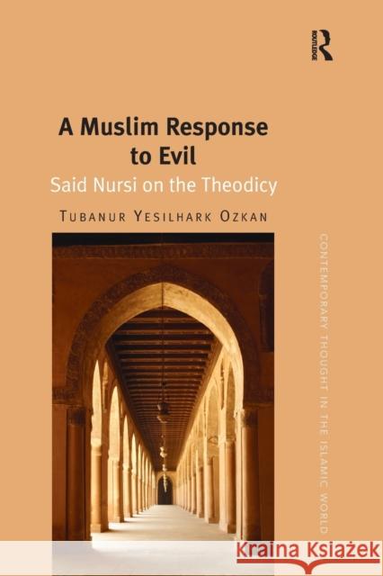 A Muslim Response to Evil: Said Nursi on the Theodicy Tubanur Yesilhark Ozkan 9781138592421 Routledge - książka