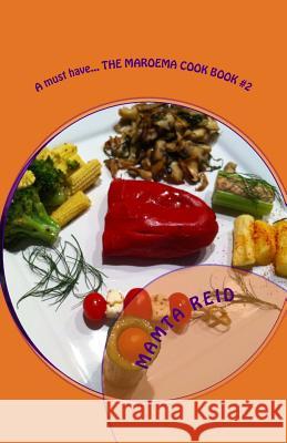 A must have... THE MAROEMA COOK BOOK #2: Add tasty veges to your current diet! Reid, Mamta 9781492312734 Createspace - książka