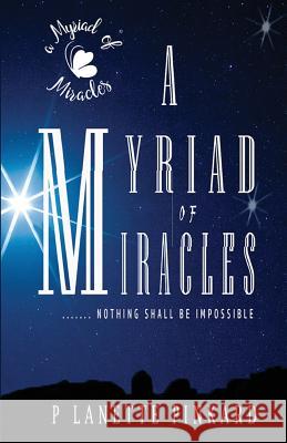 A Myriad of Miracles: Nothing Shall be Impossible Pinkard, P. Lanette 9781986210683 Createspace Independent Publishing Platform - książka