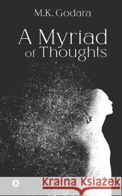 A Myriad of Thoughts M K Godara 9781639746934 Notion Press - książka