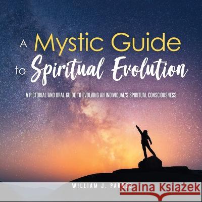 A Mystic Guide to Spiritual Evolution William J Pardue   9781953821614 EC Publishing LLC - książka
