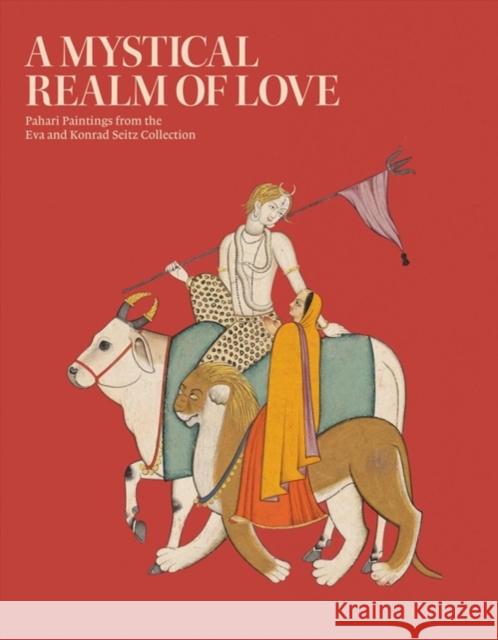 A Mystical Realm of Love: Pahari Painitings from the EVA & Konrad Seitz Collection J. P. Losty, Konrad Seitz 9781912168057 Ad Ilissum - książka