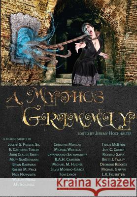 A Mythos Grimmly Jeremy Hochhalter Jaime Will Abigail Larson 9780996693820 Wanderer's Haven Publications - książka