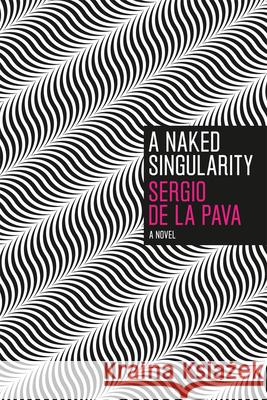 A Naked Singularity Sergio De La Pava Sergio D 9780226141794 University of Chicago Press - książka